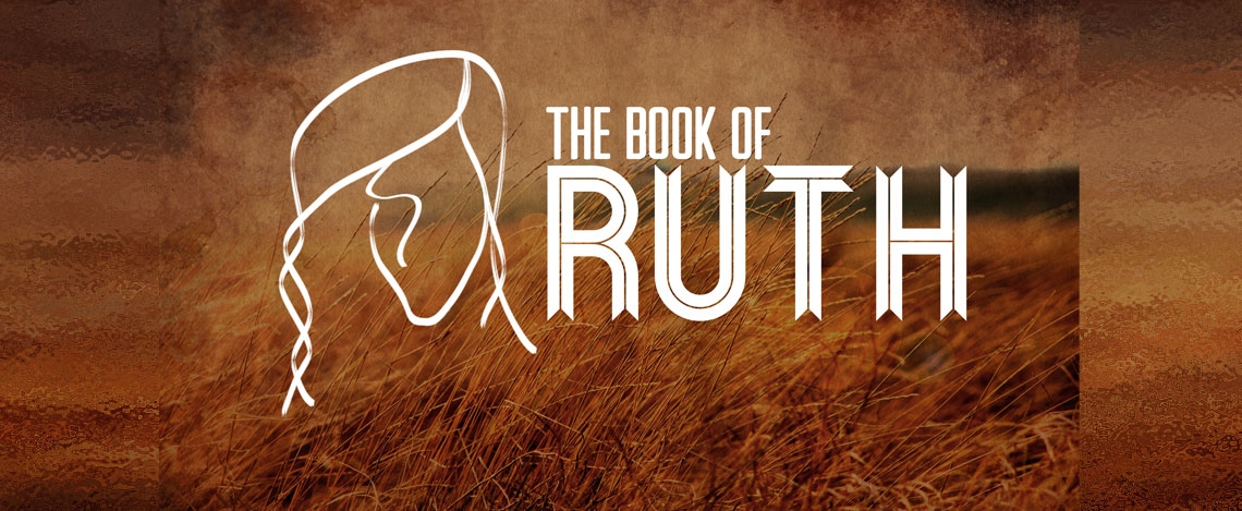 The Book of Ruth - The Old Testament's Understanding of Redemption's True Love - Week 6