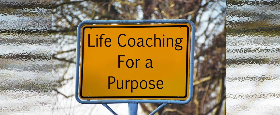 Life Coaching for a Purpose - Week 1