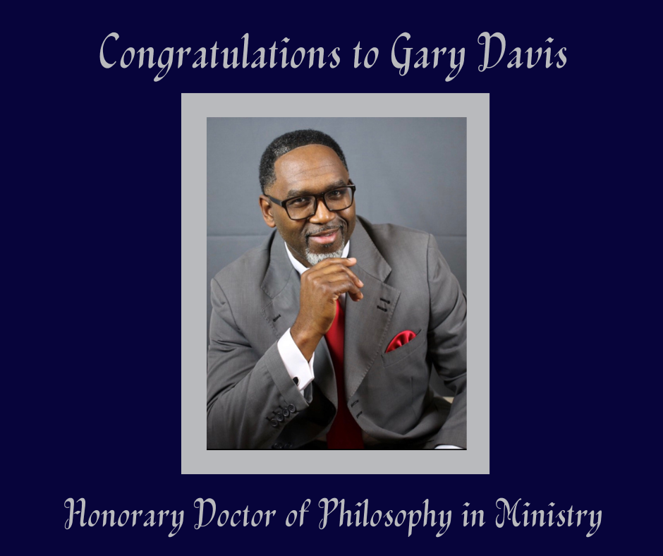 ICM is pleased to award Gary Davis with an honorable Doctor of Ministry degree.