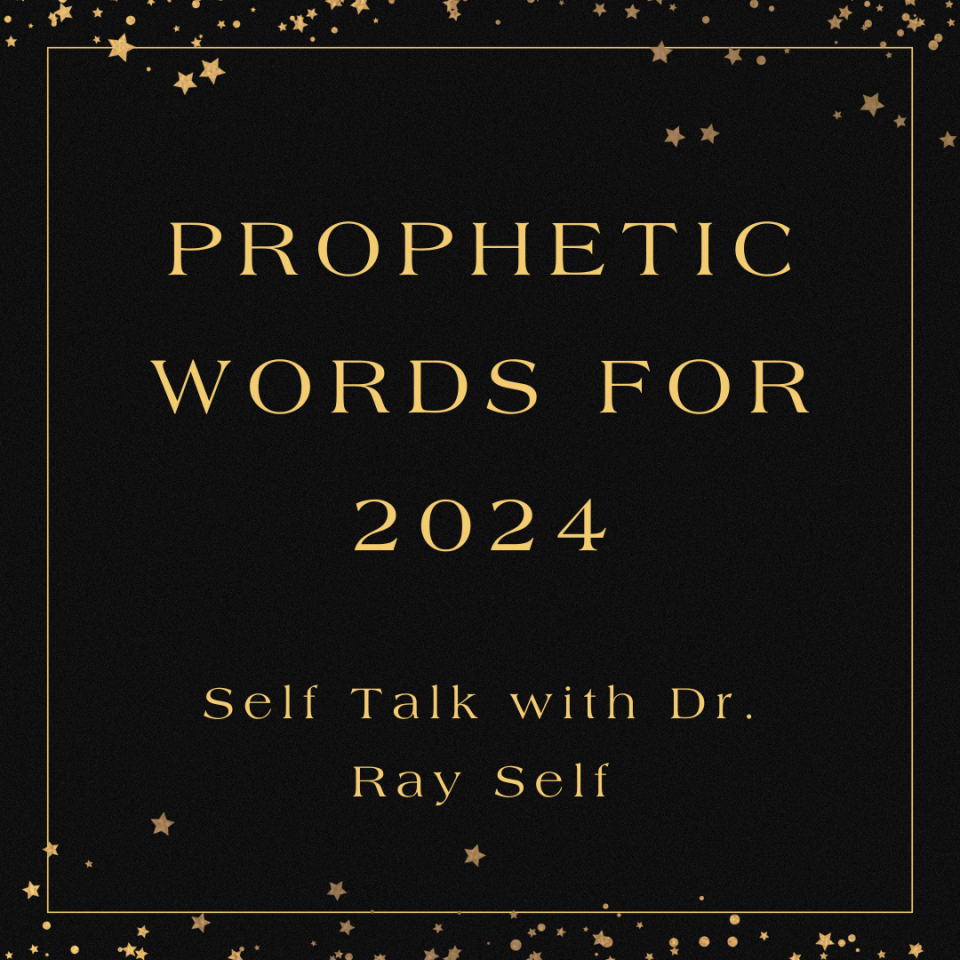 In today's episode of "Self Talk with Dr. Ray Self", Dr. Ray Self discusses the revelations that the Lord has shown him for 2024. This exciting show is filled with hope, encouragement, and warnings for the year 2024. Don't forget to subscribe, share, and review this podcast. Thank you for listening to "Self Talk with Dr. Ray Self".Listen at icmcollege.org/selftalk#prophetic #propheticword #2024 #newyear #propheticword2024 #prophecy #godspeople