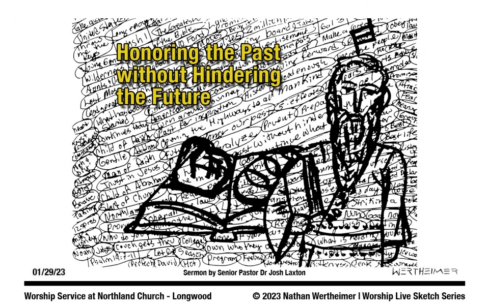 Here's this weekend Worship Live Sketch Series entitled "Honoring the Past without Hindering the Future" with sermon by Senior Pastor Dr. Josh Laxton at Northland Church in Longwood, Florida. Artwork by Nathan Wertheimer. #northlandchurch