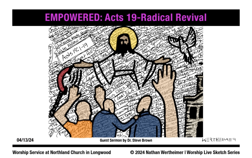 Please click here to see a past weekend's Worship Live Sketch Series entitled "EMPOWERED: Acts 19-Radical Revival" guest sermon by Dr. Steve Brown at Northland Church in Longwood, Florida. Artwork by Nathan Wertheimer. #northlandchurch