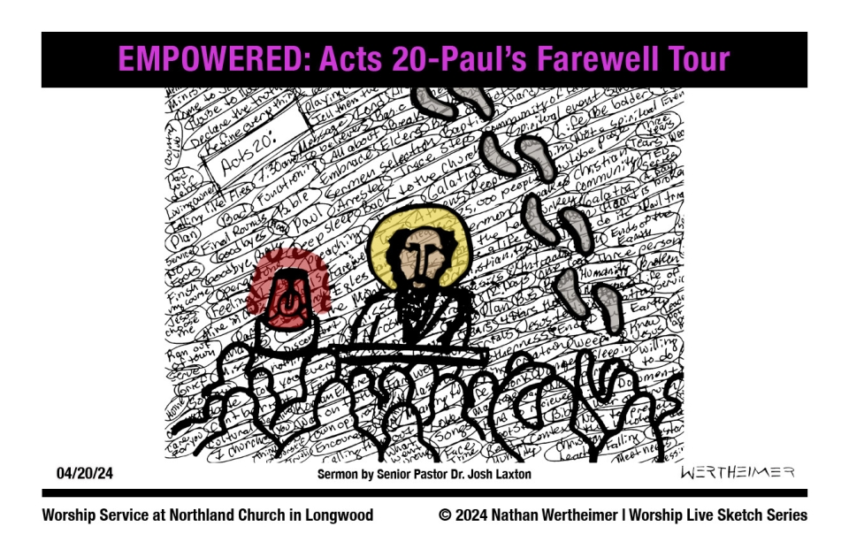 Please click here to see a past weekend's Worship Live Sketch Series entitled "EMPOWERED: Acts 20-Paul's Farewell Tour" sermon by Senior Pastor Dr. Josh Laxton at Northland Church in Longwood, Florida. Artwork by Nathan Wertheimer. #northlandchurch