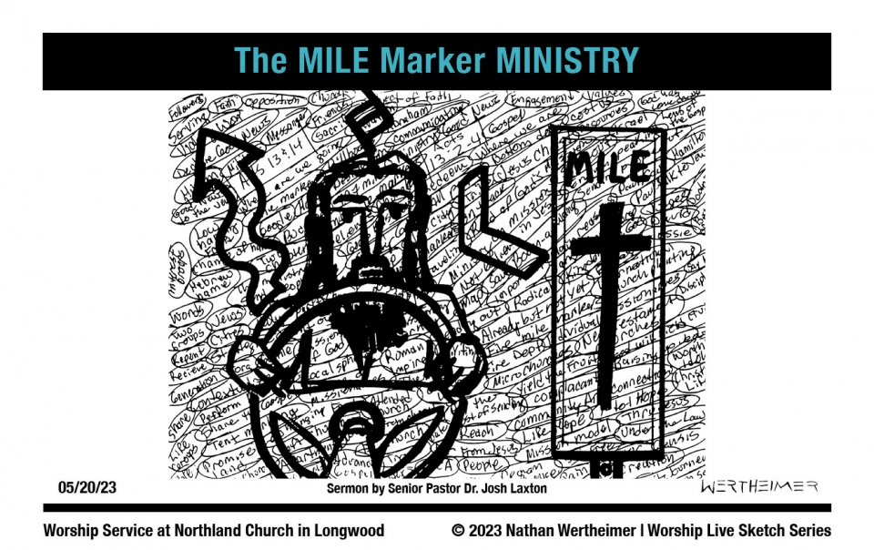 Please click on this image to view this past Worship Live Sketch Series entitled "The MILE Marker MINISTRY" with sermon by Senior Pastor Dr. Josh Laxton at Northland Church in Longwood, Florida. Artwork by Nathan Wertheimer. #northlandchurch